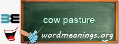 WordMeaning blackboard for cow pasture